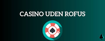 Casino uden ROFUS Din Guide til Spil i Danmark 2026
